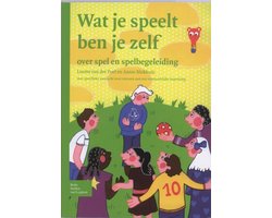 Kaft van Wat je speelt ben je zelf