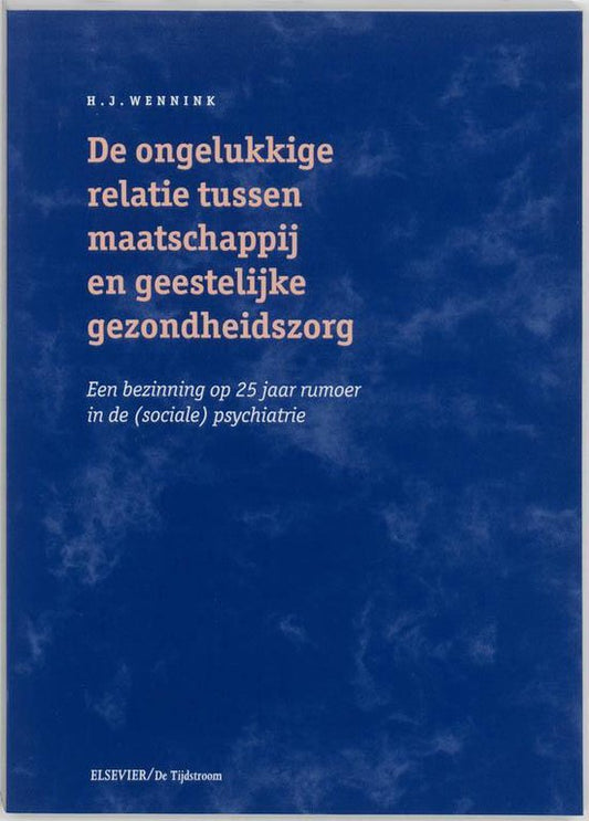 Kaft van De ongelukkige relatie tussen maatschappij en geestelijke gezondheidszorg