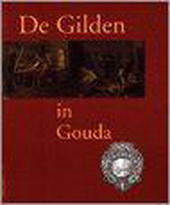 Kaft van De Gilden in Gouda