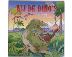 Kaft van Bij De Dino's  Kijk, Voel En Ontdek!