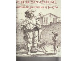 Kaft van Spiegel van alledag: Nederlandse genreprenten 1550-1700