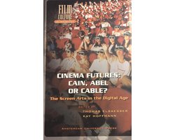 Kaft van Cinema Futures: Cain, Abel or Cable?: The Screen Arts in the Digital Age