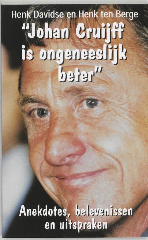 Kaft van Johan Cruijff Is Ongeneeslijk Beter