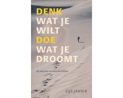 Kaft van Denk Wat Je Wilt Doe Wat Je Droomt