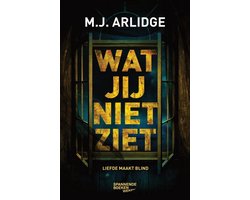 Kaft van Wat jij niet ziet - M.J. Arlidge