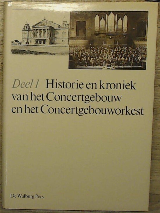 Kaft van Historie en kroniek van het Concertgebouw en het Concertgebouworkest: Voorgeschiedenis