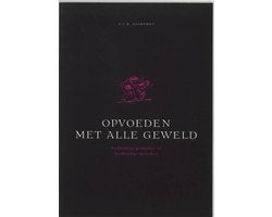 Kaft van Opvoeden Met Alle Geweld 1E Dr