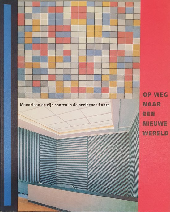 Kaft van Mondriaan en zijn sporen in de beeldende kunst