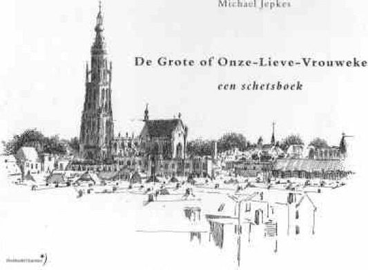Kaft van De Grote of Onze-Lieve- Vrouwekerk, een schetsboek