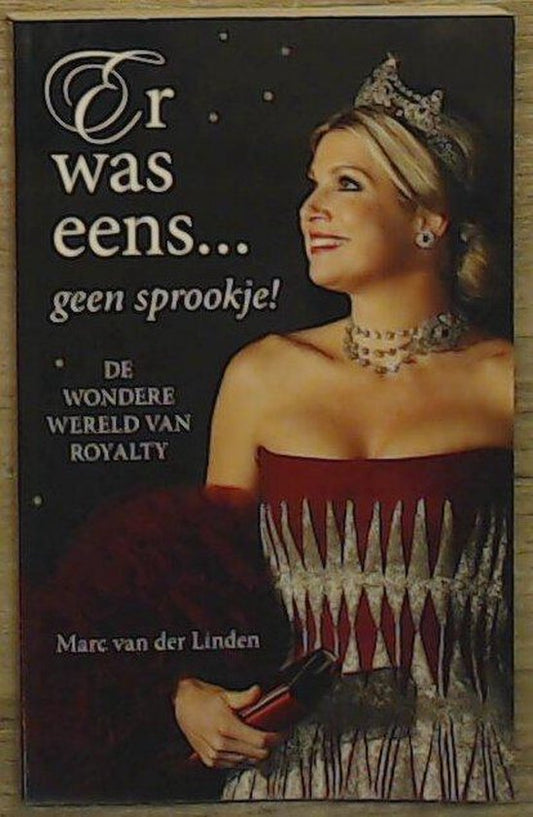 Kaft van Marc van der Linden, Er was eens... geen sprookje! De wondere wereld van royalty