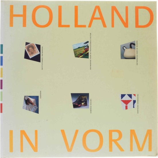 Kaft van Holland in vorm; Vormgeving in Nederland 1945 - 1987 - Gert Staal (red)