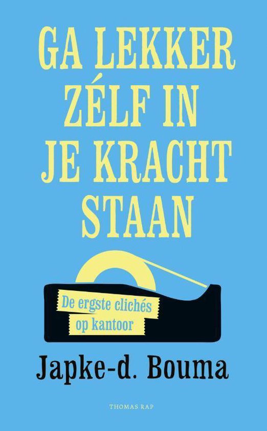 Kaft van Ga lekker zelf in je kracht staan