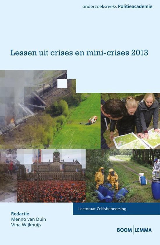 Kaft van Onderzoeksreeks Politieacademie - Lessen uit crises en mini crises 2013