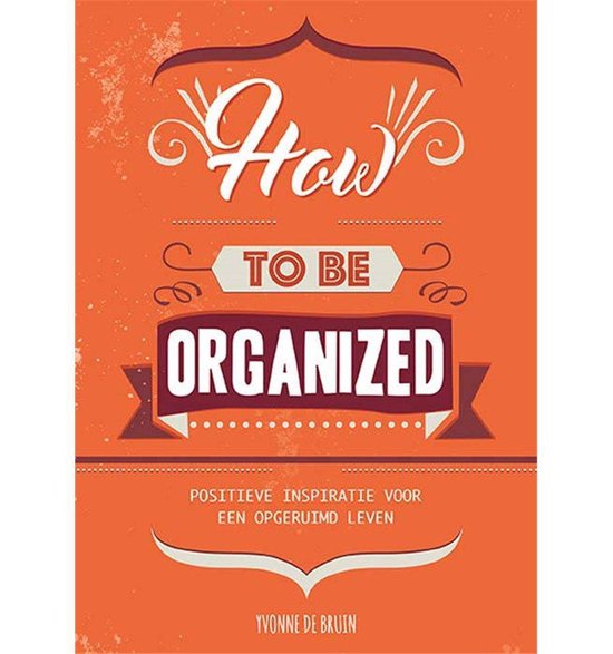 Kaft van How to be organized