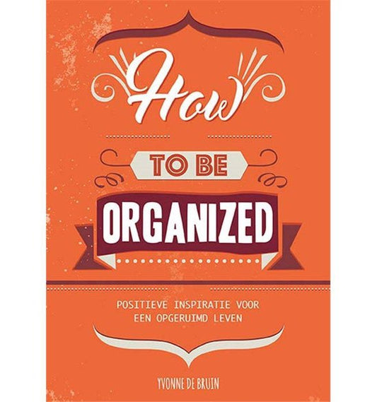 Kaft van How to be organized