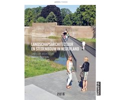 Kaft van Landscape Architecture and Urban Design in the Netherlands 2016